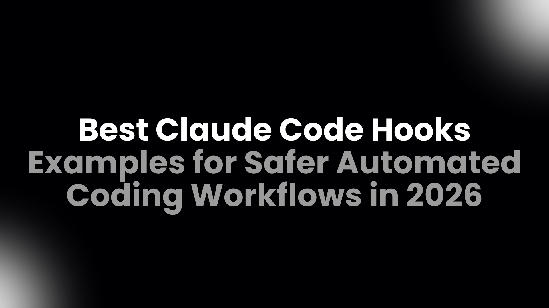 Claude Code Hooks examples for automated coding workflows validation testing formatting security checks context injection and lifecycle events