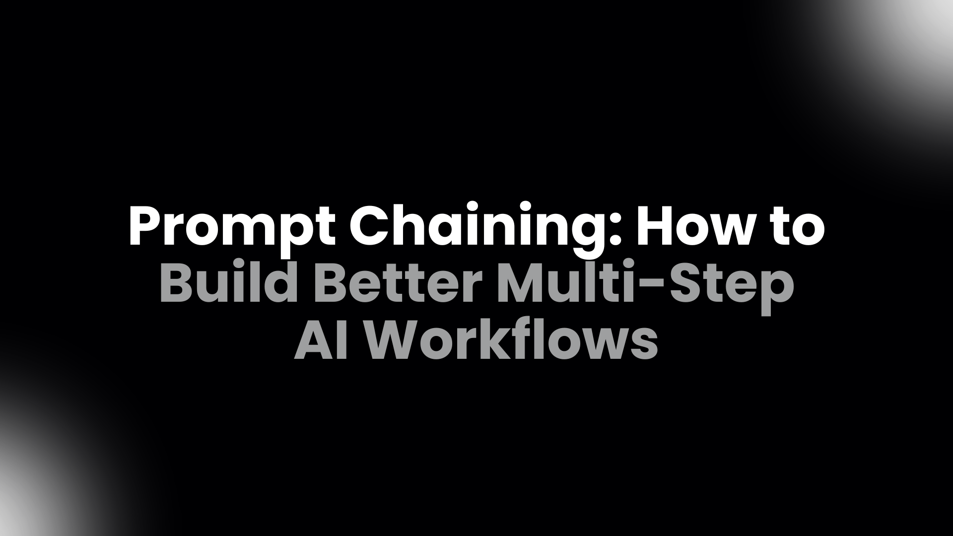Prompt chaining architecture showing a user goal split into focused prompt stages with structured outputs validation gates evaluation refinement and a final result