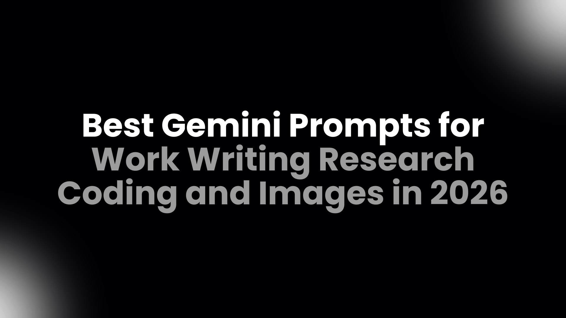 Best Gemini prompts cover image showing reusable prompts for writing research coding Google Workspace images learning and everyday tasks