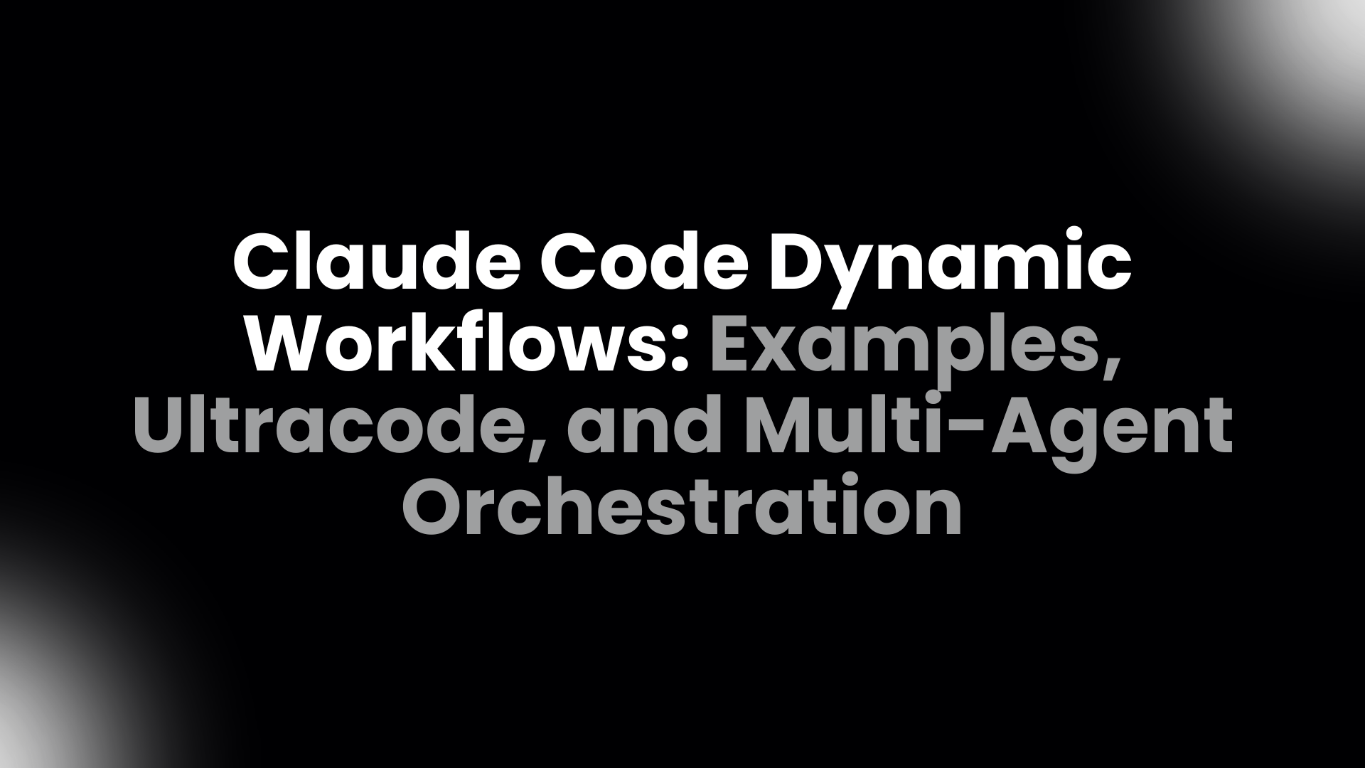 Claude Code Dynamic Workflow architecture orchestrating parallel subagents through JavaScript branching loops intermediate results verification and final synthesis
