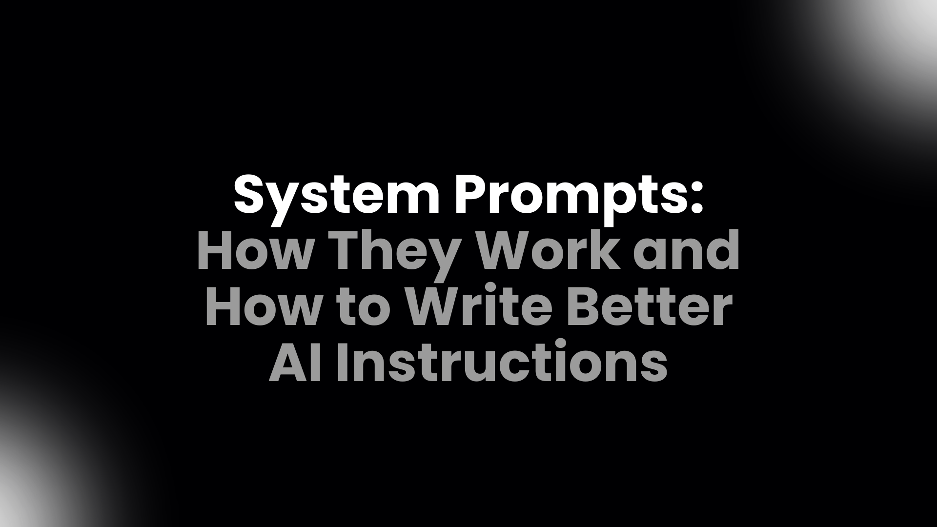Anatomy of a system prompt showing identity objective behavior context boundaries tool rules output rules uncertainty and priorities